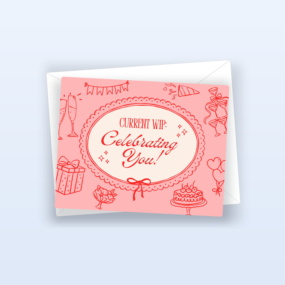 "Current WIP: Celebrating You" Card