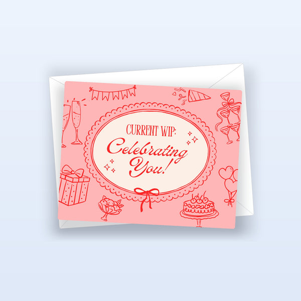 "Current WIP: Celebrating You" Card