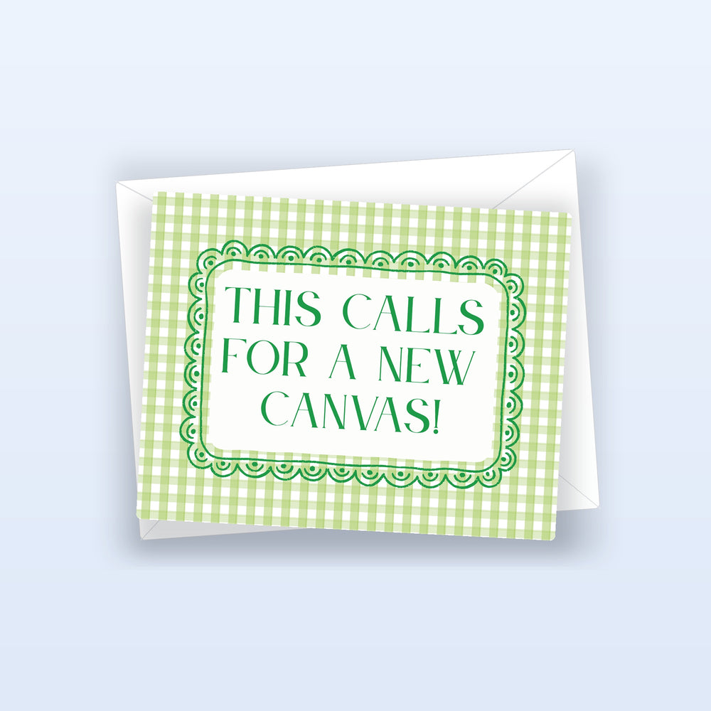 "This Calls for a New Canvas" Card
