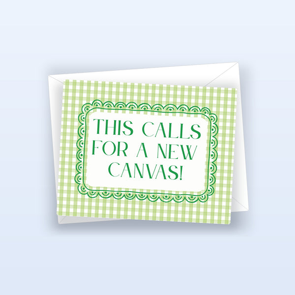 "This Calls for a New Canvas" Card