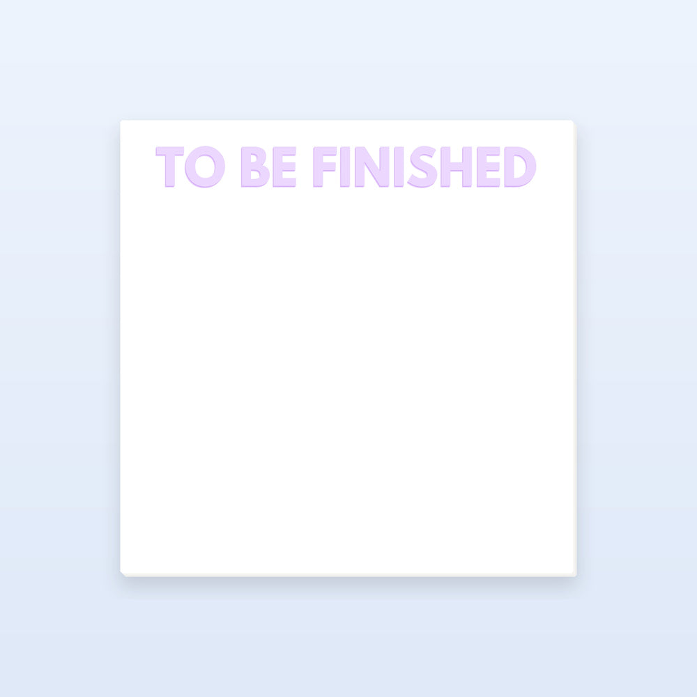 "To Be Finished" Notepad